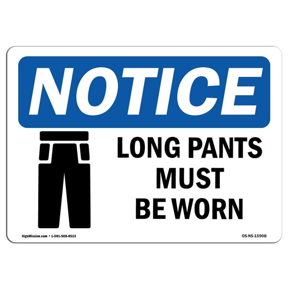 OSHA Notice Signs - NOTICE Long Pants Must Be Worn Sign  | Extremely Durable Made in the USA Signs or Heavy Duty Vinyl label Decal | Protect Your Construction Site, Warehouse & Business