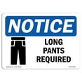 thumbnail image 1 of OSHA Notice Signs - NOTICE Long Pants Required | Decal | Protect Your Business, Construction Site, Warehouse |  Made in the USA, 1 of 4