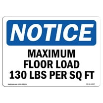 OSHA Notice Signs - NOTICE Maximum Floor Loading 130 Lbs Per Sq Ft Sign  | Extremely Durable Made in the USA Signs or Heavy Duty Vinyl label | Protect Your Warehouse & Business