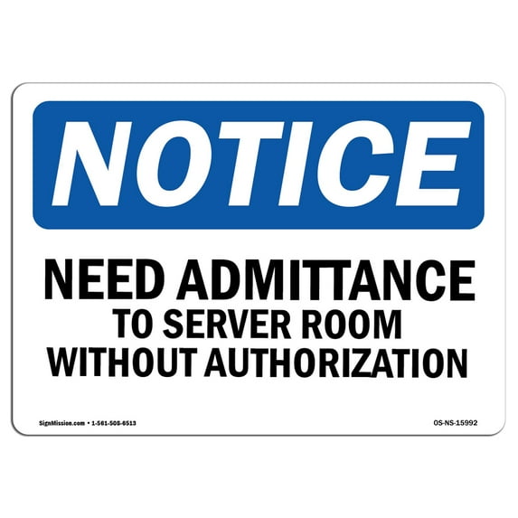 OSHA Notice Signs - NOTICE No Admittance To Server Room | Decal | Protect Your Business, Construction Site, Warehouse | Made in the USA