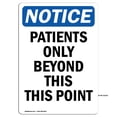 thumbnail image 1 of OSHA Notice Signs - NOTICE Patients Only Beyond This Point | Decal | Protect Your Business, Work Site, Warehouse | Made in the USA, 1 of 4