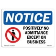 thumbnail image 1 of OSHA Notice Signs - NOTICE Positively No Admittance Except On Business | Decal | Protect Your Business, Work Site |  Made in the USA, 1 of 4