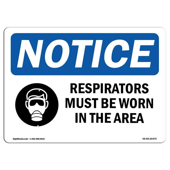 OSHA Notice Signs - NOTICE Respirators Must Be Worn In This Area | Decal | Protect Your Business, Work Site, Warehouse | Made in the USA