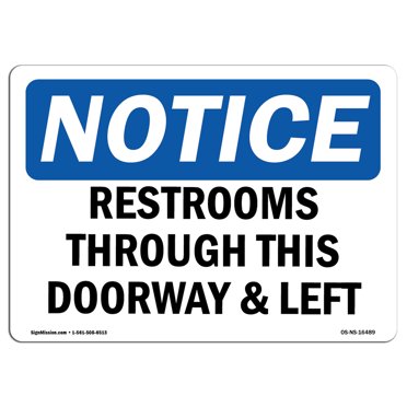 OSHA Notice Signs - NOTICE Restrooms Through This Doorway And Left | Decal | Protect Your Business, Work Site |  Made in the USA