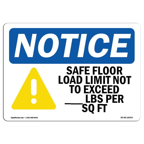 OSHA Notice Signs - NOTICE Safe Floor Load Limit Not To Exceed Custom Sign | Extremely Durable Made in the USA Signs or Heavy Duty Vinyl label | Protect Your Warehouse & Business