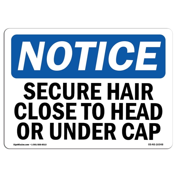 OSHA Notice Signs - NOTICE Secure Hair Close To Head Or Under Cap | Decal | Protect Your Business, Work Site, Warehouse | Â Made in the USA