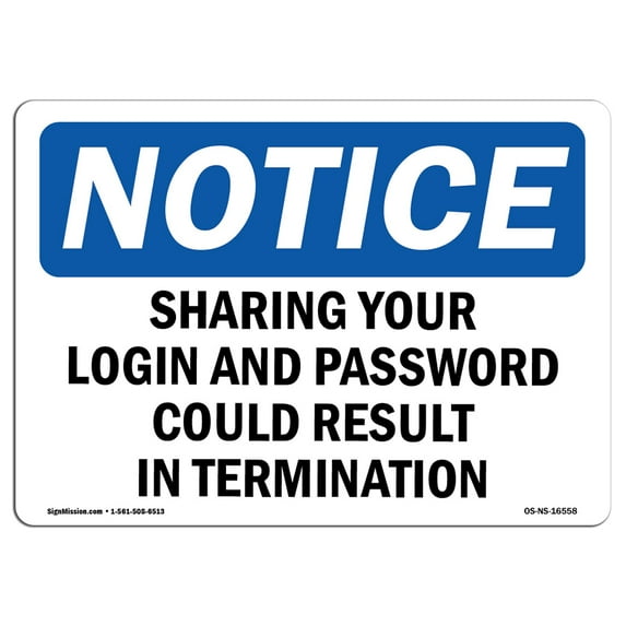 OSHA Notice Signs - NOTICE Sharing Your Login And Password Termination | Decal | Protect Your Business, Work Site | Made in the USA