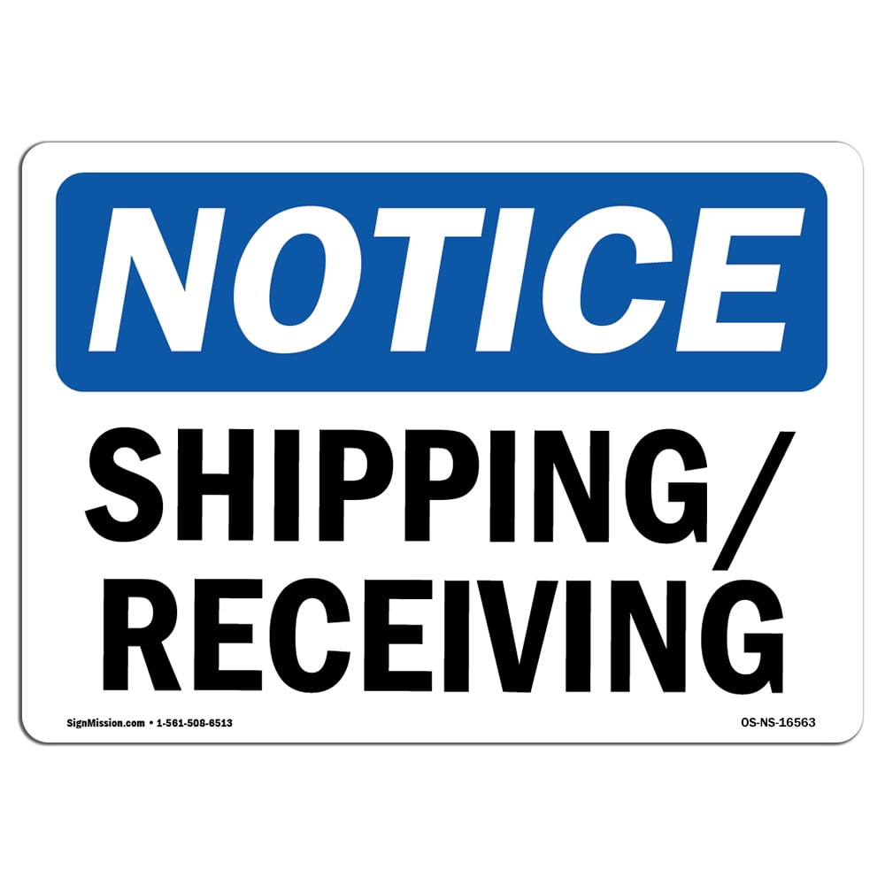 OSHA Notice Signs - NOTICE Shipping Receiving Sign | Extremely Durable ...
