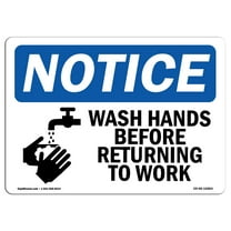 OSHA Notice Signs - NOTICE Wash Hands Before Returning To Work Symbol | Decal | Protect Your Business, Work Site |  Made in the USA