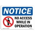 thumbnail image 1 of OSHA Notice Signs - No Access While In Operation Sign With Symbol | Decal | Protect Your Business, Work Site, Warehouse |  Made in the USA, 1 of 4