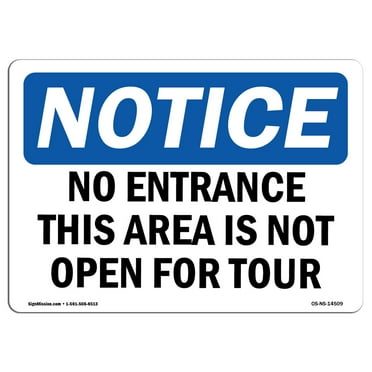 OSHA Notice Signs - No Entrance This Area Is Not Open For Tour | Decal | Protect Your Business, Work Site, Warehouse |  Made in the USA