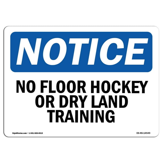 OSHA Notice Signs - No Floor Hockey Or Dry Land Training | Decal | Protect Your Business, Construction Site, Warehouse | Made in the USA