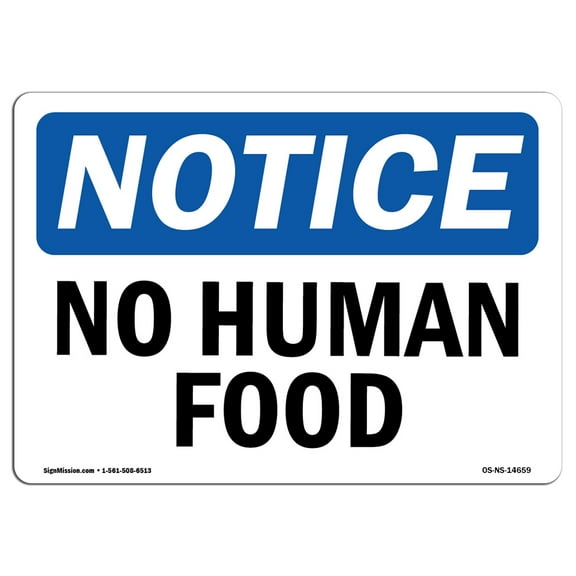 OSHA Notice Signs - No Human Food | Decal | Protect Your Business, Construction Site, Warehouse & Shop Area |  Made in the USA