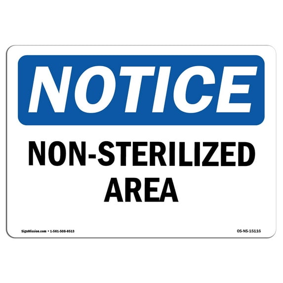 OSHA Notice Signs - Non-Sterilized Area Sign | Extremely Durable Made in the USA Signs or Heavy Duty Vinyl label Decal | Protect Your Construction Site, Warehouse, Shop Area & Business
