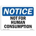 thumbnail image 1 of OSHA Notice Signs - Not For Human Consumption | Decal | Protect Your Business, Construction Site, Warehouse & Shop Area |  Made in the USA, 1 of 4