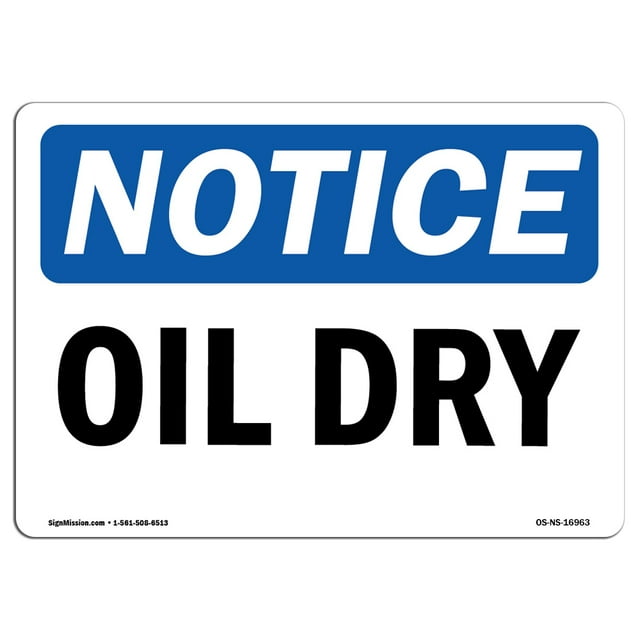 OSHA Notice Signs - Oil Dry | Decal | Protect Your Business, Construction Site, Warehouse & Shop Area | Made in the USA