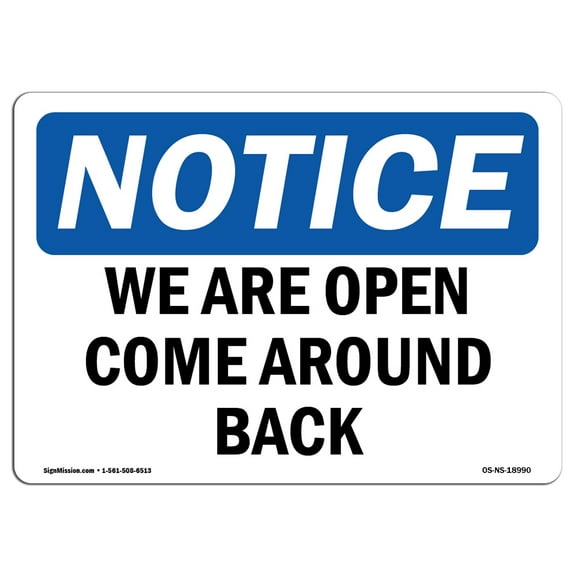 OSHA Notice Signs - We Are Open Come Around Back Sign  | Extremely Durable Made in the USA Signs or Heavy Duty Vinyl label Decal | Protect Your Construction Site, Warehouse & Business