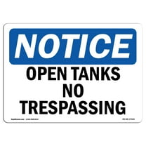OSHA Notice Signs - Open Tanks No Trespassing | Decal | Protect Your Business, Construction Site, Warehouse & Shop Area | Made in the USA