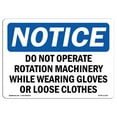 thumbnail image 1 of OSHA Notice Signs - Do Not Operate Rotating Machinery While Sign  | Extremely Durable Made in the USA Signs or Heavy Duty Vinyl label | Protect Your Construction Site, Warehouse &, 1 of 4