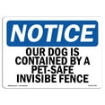 thumbnail image 1 of OSHA Notice Signs - Our Dog Is Contained By A Pet-Safe Invisible Fence | Decal | Protect Your Business, Work Site |  Made in the USA, 1 of 4