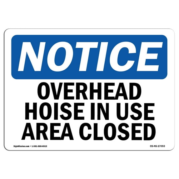 OSHA Notice Signs - Overhead Hoist In Use Area Closed Sign | Extremely Durable Made in the USA Signs or Heavy Duty Vinyl label Decal | Protect Your Construction Site, Warehouse &