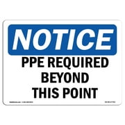 OSHA Notice Signs - PPE Required Beyond This Point Sign  | Extremely Durable Made in the USA Signs or Heavy Duty Vinyl label Decal | Protect Your Construction Site, Warehouse & Business