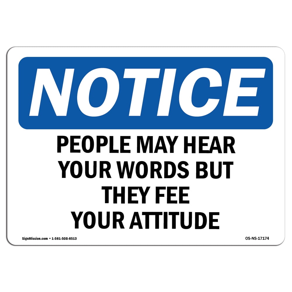 OSHA Notice Signs - People May Hear Your Words But They Feel | Decal ...