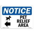 thumbnail image 1 of OSHA Notice Signs - Pet Relief Area [Left Arrow] Sign With Symbol  | Extremely Durable Made in the USA Signs or Heavy Duty Vinyl label | Protect Your Construction Site, Warehouse &, 1 of 4