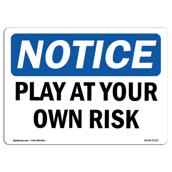 OSHA Notice Signs - Play At Your Own Risk | Decal | Protect Your Business, Construction Site, Warehouse & Shop Area |  Made in the USA