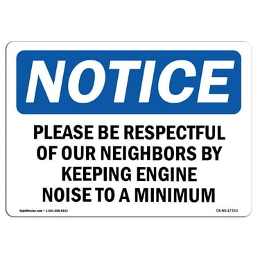 OSHA Notice Signs - Please Be Respectful Of Our Neighbors By | Decal | Protect Your Business, Work Site, Warehouse |  Made in the USA
