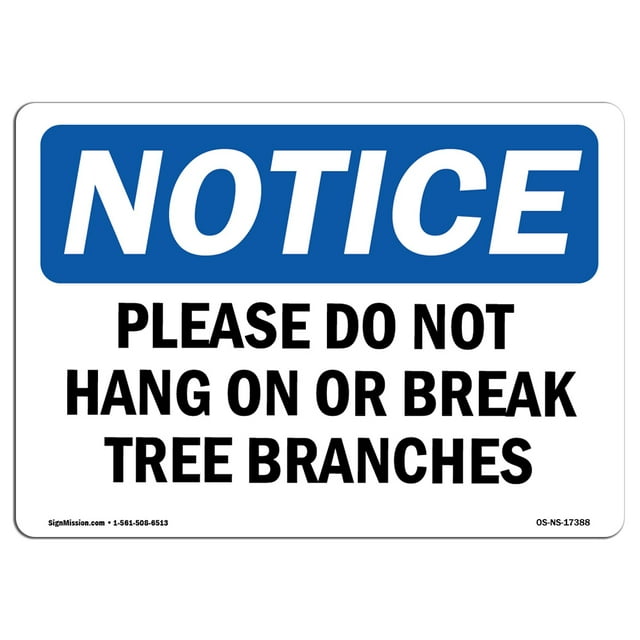 OSHA Notice Signs - Please Do Not Hang On Or Break Tree Branches | Decal | Protect Your Business, Work Site, Warehouse |  Made in the USA