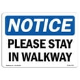 thumbnail image 1 of OSHA Notice Signs - Please Stay In Walkway | Decal | Protect Your Business, Construction Site, Warehouse & Shop Area |  Made in the USA, 1 of 4