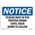 thumbnail image 1 of OSHA Notice Signs - Please Wait In The Waiting Room Until Your Sign  | Extremely Durable Made in the USA Signs or Heavy Duty Vinyl label | Protect Your Warehouse & Business, 1 of 4