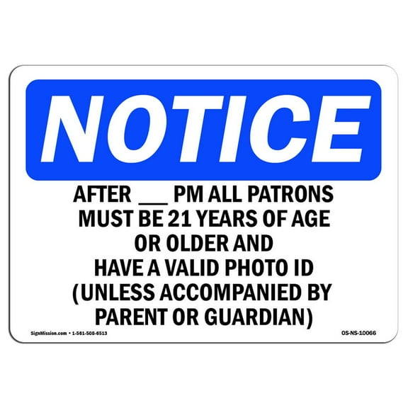 OSHA Notice Signs - After ____ Pm All Patrons Must Be 21 Years Sign  | Extremely Durable Made in the USA Signs or Heavy Duty Vinyl label | Protect Your Warehouse & Business