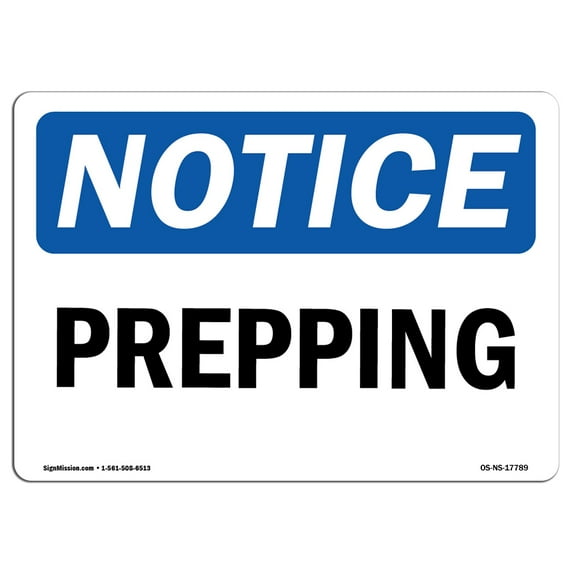 OSHA Notice Signs - Prepping | Decal | Protect Your Business, Construction Site, Warehouse & Shop Area | Made in the USA