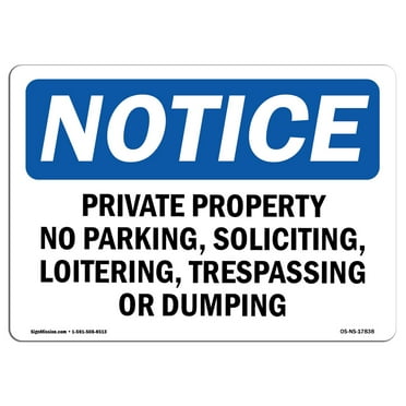 OSHA Notice Signs - Private Property No Parking Soliciting Sign | Extremely Durable Made in the USA Signs or Heavy Duty Vinyl label | Protect Your Construction Site Warehouse & Business