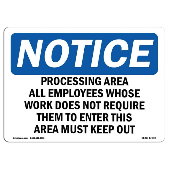 OSHA Notice Signs - Processing Area All Employees Whose Work | Decal | Protect Your Business, Work Site, Warehouse | Made in the USA