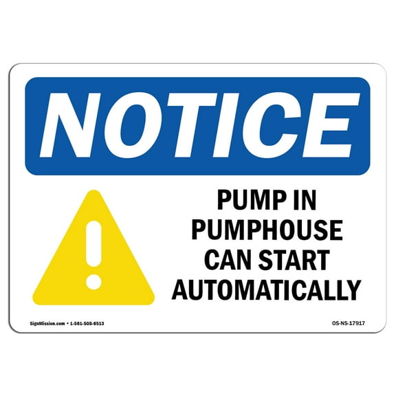 OSHA Notice Signs - Pumps In Pumphouse Can Start Sign With Symbol | Extremely Durable Made in the USA Signs or Heavy Duty Vinyl label | Protect Your Construction Site, Warehouse &
