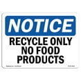 thumbnail image 1 of OSHA Notice Signs - Recycle Only No Food Products | Decal | Protect Your Business, Construction Site, Warehouse |  Made in the USA, 1 of 4