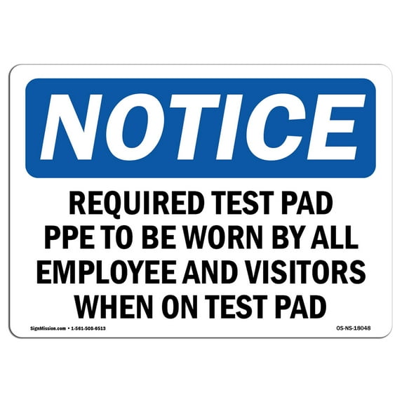 OSHA Notice Signs - Required Test Pad PPE To Be Worn By All Sign | Extremely Durable Made in the USA Signs or Heavy Duty Vinyl label | Protect Your Construction Site, Warehouse &
