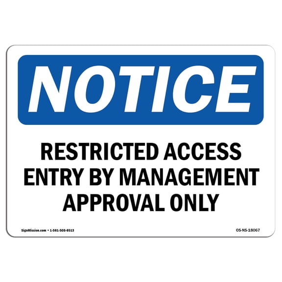 OSHA Notice Signs - Restricted Access Entry By Management Approval Sign  | Extremely Durable Made in the USA Signs or Heavy Duty Vinyl label | Protect Your Warehouse & Business