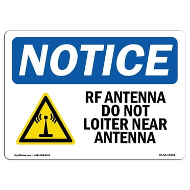 OSHA Notice Signs - Rf Antenna Do Not Loiter Near Antenna Sign With Symbol  | Extremely Durable Made in the USA Signs or Heavy Duty Vinyl label | Protect Your Warehouse & Business