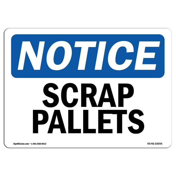 OSHA Notice Signs - Scrap Pallets Sign  | Extremely Durable Made in the USA Signs or Heavy Duty Vinyl label Decal | Protect Your Construction Site, Warehouse, Shop Area & Business