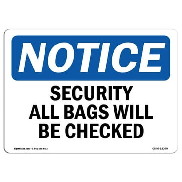 OSHA Notice Signs - Security All Bags Will Be Checked Sign  | Extremely Durable Made in the USA Signs or Heavy Duty Vinyl label Decal | Protect Your Construction Site, Warehouse &