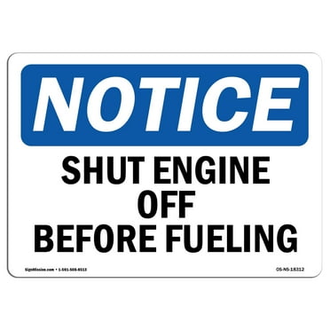 OSHA Notice Signs - Shut Engine Off Before Fueling | Decal | Protect Your Business, Construction Site, Warehouse |  Made in the USA