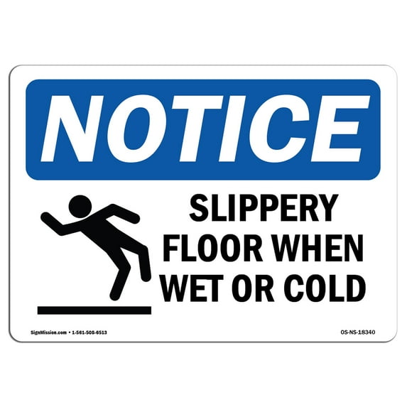 OSHA Notice Signs - Slippery Floor When Wet Or Cold Sign With Symbol | Extremely Durable Made in the USA Signs or Heavy Duty Vinyl label | Protect Your Warehouse & Business