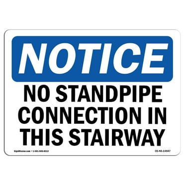 OSHA Notice Signs - No Standpipe Connection In This Stairway Sign  | Extremely Durable Made in the USA Signs or Heavy Duty Vinyl label | Protect Your Construction Site, Warehouse &