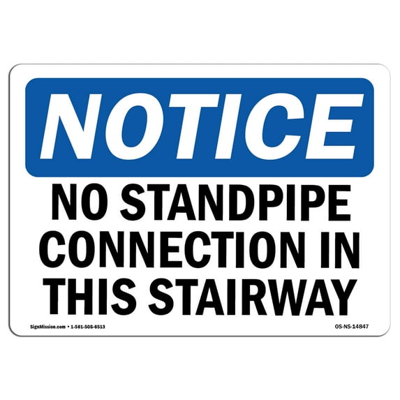 OSHA Notice Signs - No Standpipe Connection In This Stairway Sign | Extremely Durable Made in the USA Signs or Heavy Duty Vinyl label | Protect Your Construction Site, Warehouse &