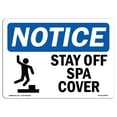 thumbnail image 1 of OSHA Notice Signs - Stay Off Spa Cover Sign With Symbol  | Extremely Durable Made in the USA Signs or Heavy Duty Vinyl label Decal | Protect Your Construction Site, Warehouse & Business, 1 of 4