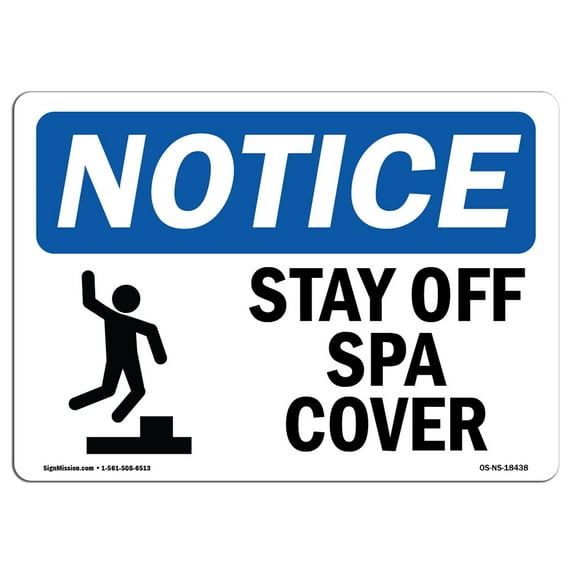 OSHA Notice Signs - Stay Off Spa Cover Sign With Symbol  | Extremely Durable Made in the USA Signs or Heavy Duty Vinyl label Decal | Protect Your Construction Site, Warehouse & Business